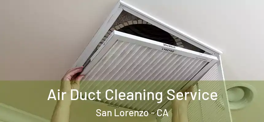  Air Duct Cleaning Service San Lorenzo - CA