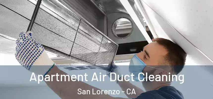  Apartment Air Duct Cleaning San Lorenzo - CA