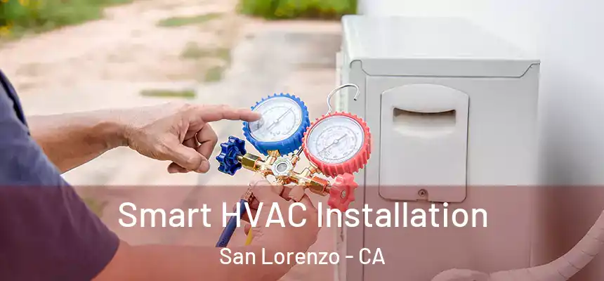  Smart HVAC Installation San Lorenzo - CA
