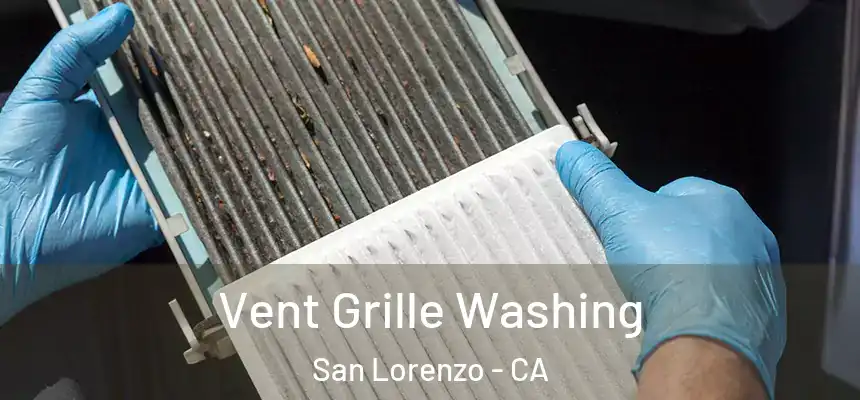 Vent Grille Washing San Lorenzo - CA